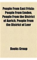 People from East Frisia: People from Emden, People from the District of Aurich, People from the District of Leer(English)