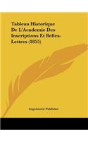 Tableau Historique De L'Academie Des Inscriptions Et Belles-Lettres (1855)