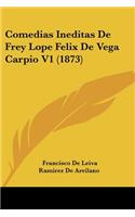 Comedias Ineditas De Frey Lope Felix De Vega Carpio V1 (1873)