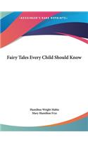 Fairy Tales Every Child Should Know