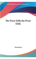 Prose Edda the Prose Edda