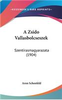 A Zsido Vallasbolcseszek: Szentirasmagyarazata (1904)