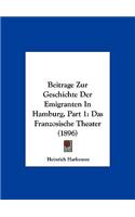 Beitrage Zur Geschichte Der Emigranten in Hamburg, Part 1