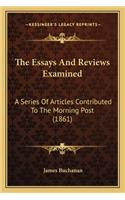 Essays and Reviews Examined: A Series of Articles Contributed to the Morning Post (1861)