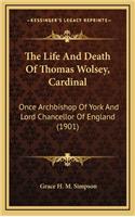 Life And Death Of Thomas Wolsey, Cardinal