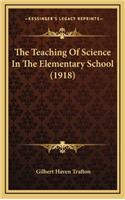 The Teaching of Science in the Elementary School (1918)