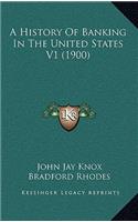 A History Of Banking In The United States V1 (1900)