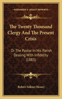 Twenty Thousand Clergy And The Present Crisis