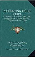 Counting-House Guide: Containing Copies Of The Chief Commercial Documents Now Generally Used (1904)