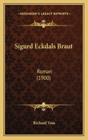 Sigurd Eckdals Braut: Roman (1900)(German)