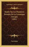 Etudes Sur Les Premieres Periodes De La Ceramique Grecque (1891)