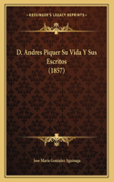 D. Andres Piquer Su Vida Y Sus Escritos (1857)