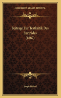 Beitrage Zur Textkritik Des Euripides (1887)