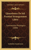 Quaestiones De Iuli Frontini Strategematon Libris
