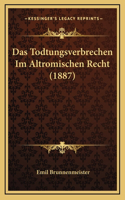 Das Todtungsverbrechen Im Altromischen Recht (1887)