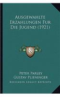 Ausgewahlte Erzahlungen Fur Die Jugend (1921)