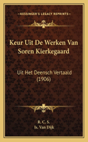 Keur Uit De Werken Van Soren Kierkegaard