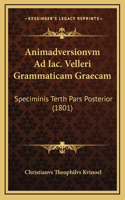 Animadversionvm Ad Iac. Velleri Grammaticam Graecam: Speciminis Terth Pars Posterior (1801)