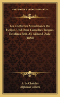 Les Confreries Musulmanes Du Hedjaz, Und Deux Comedies Turques De Mirza Feth-Ali Akhond-Zade (1888)