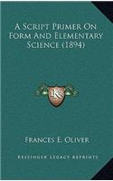 A Script Primer On Form And Elementary Science (1894)