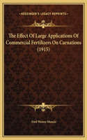 The Effect Of Large Applications Of Commercial Fertilizers On Carnations (1915)