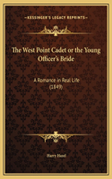 The West Point Cadet or the Young Officer's Bride: A Romance in Real Life (1849)