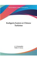 Kashgaria Eastern or Chinese Turkistan