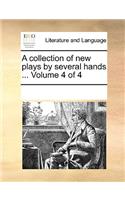 A Collection of New Plays by Several Hands ... Volume 4 of 4: (English)