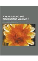 A Year Among the Circassians Volume 2