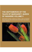 The Heptameron of the Tales of Margaret, Queen of Navarre Volume 5