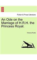 An Ode on the Marriage of H.R.H. the Princess Royal.