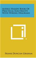 Audels Handy Book of Practical Electricity with Wiring Diagrams