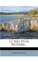 Le Nez D'un Notaire...