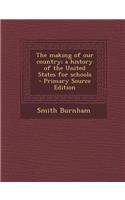 Making of Our Country; A History of the United States for Schools