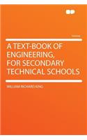 A Text-Book of Engineering, for Secondary Technical Schools
