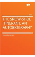 The Snow-Shoe Itinerant; An Autobiography