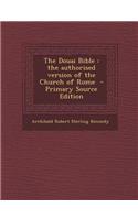 The Douai Bible: The Authorised Version of the Church of Rome