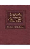 The Principles and Practice of the Civil Code of Japan - Primary Source Edition