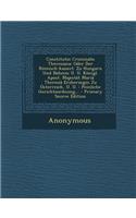 Constitutio Criminalis Theresiana: Oder Der Romisch-Kaiserl. Zu Hungarn Und Boheim U. U. Konigl. Apost. Majestat Maria Theresia Erzherzogin Zu Osterreich, U. U.: Peinliche Gerichtsord