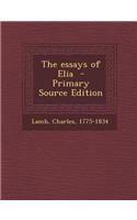 The Essays of Elia - Primary Source Edition