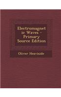 Electromagnetic Waves - Primary Source Edition