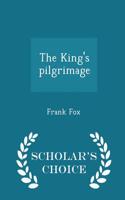 King's Pilgrimage - Scholar's Choice Edition