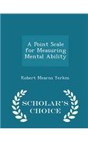 A Point Scale for Measuring Mental Ability - Scholar's Choice Edition