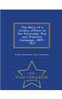 The Diary of a Cavalry Officer in the Peninsular War and Waterloo Campaign, 1809-1815 - War College Series