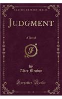 Judgment: A Novel (Classic Reprint)
