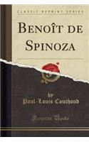 Benoit de Spinoza (Classic Reprint)