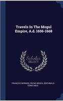 Travels In The Mogul Empire, A.d. 1656-1668