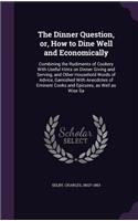 Dinner Question, or, How to Dine Well and Economically