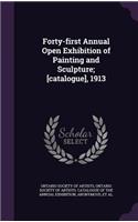 Forty-First Annual Open Exhibition of Painting and Sculpture; [Catalogue], 1913
