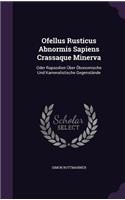 Ofellus Rusticus Abnormis Sapiens Crassaque Minerva